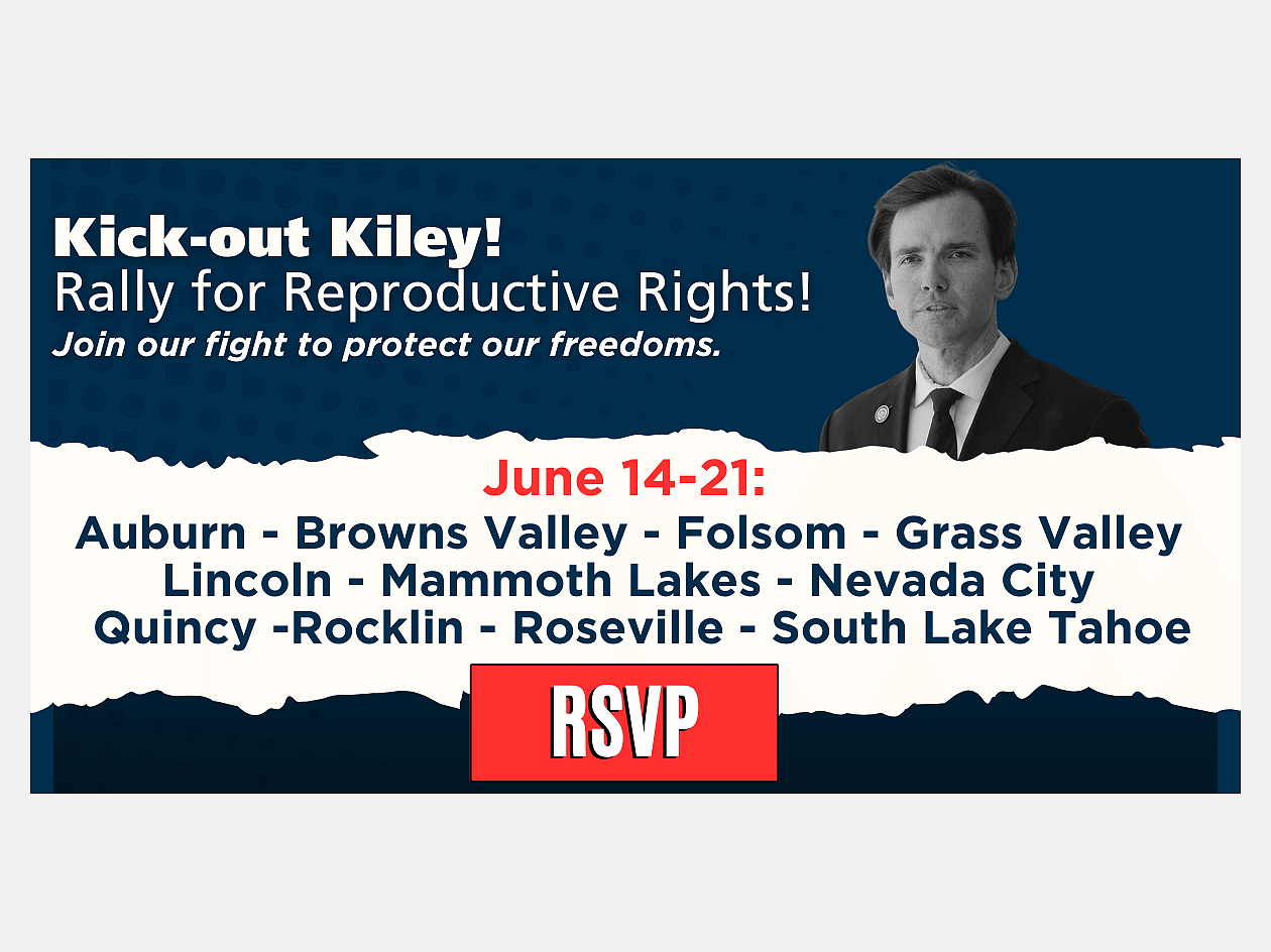 Kevin Kiley needs to hear from us action